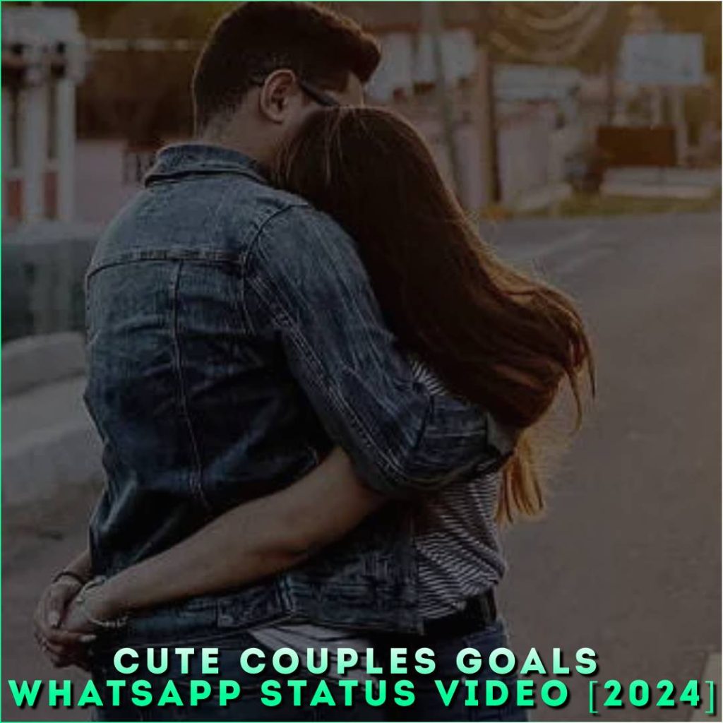 Cute Couples Goals Whatsapp Status Video [2024]
