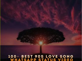100+ Best 90s Love Song Whatsapp Status Video