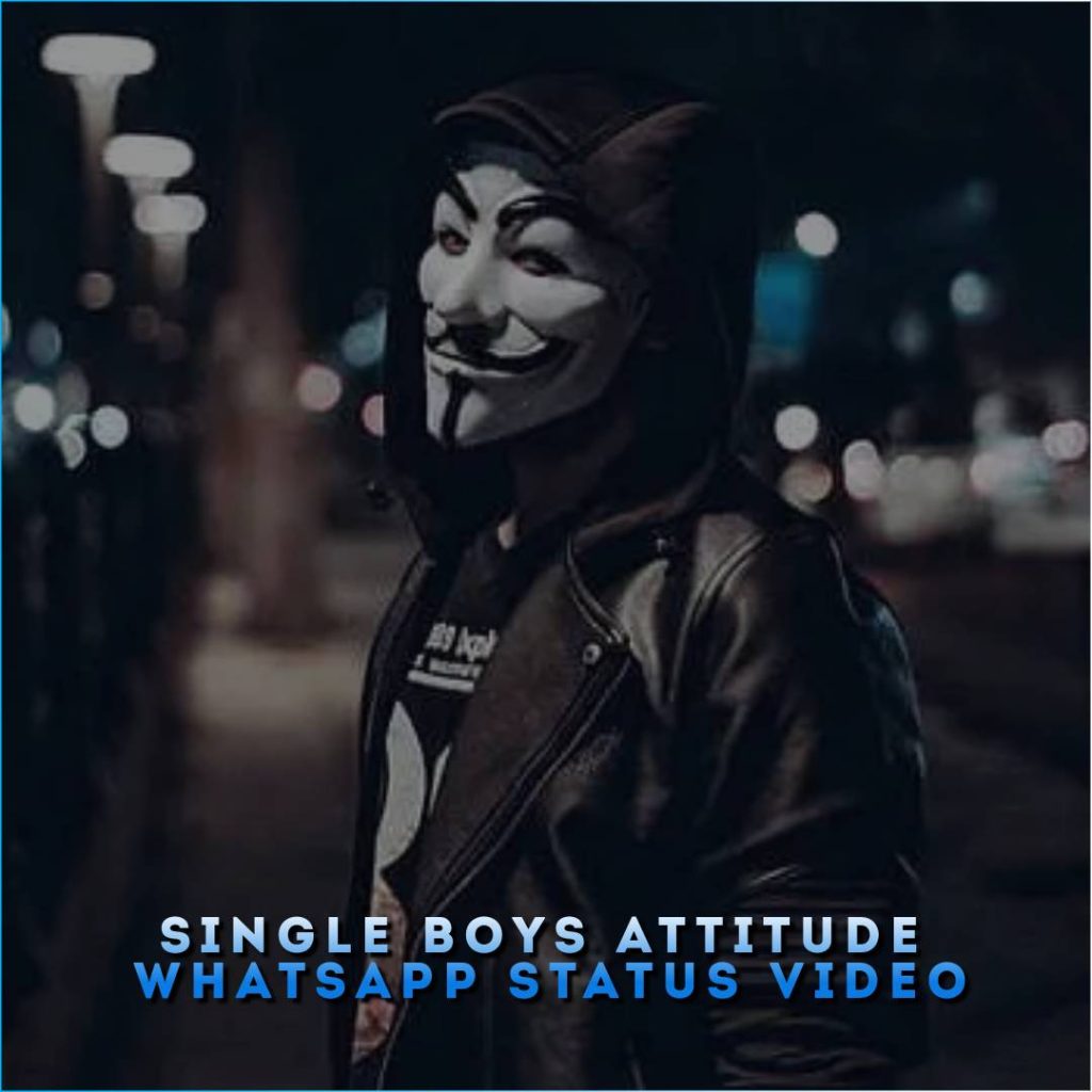 Single Boys Attitude Whatsapp Status Video