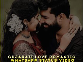Gujarati Love Romantic Whatsapp Status Video